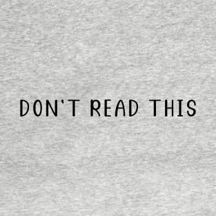 Don’t Read This T-Shirt